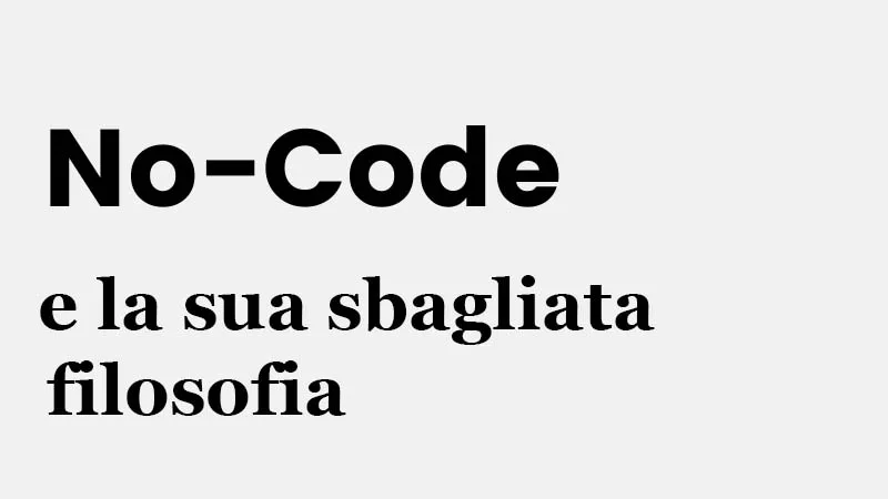 Cosa è il No code e la sua sbagliata filosofia italiana
